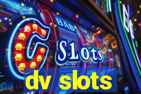 dv slots